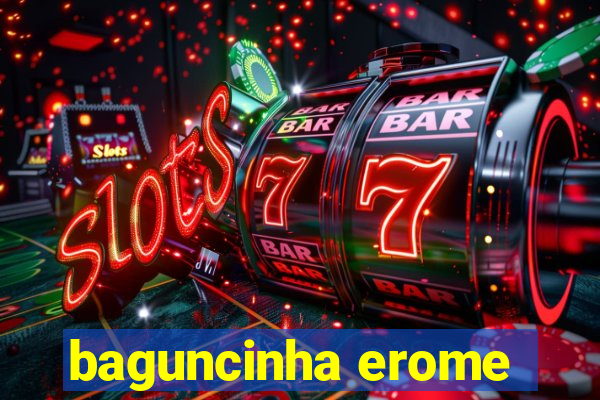 baguncinha erome